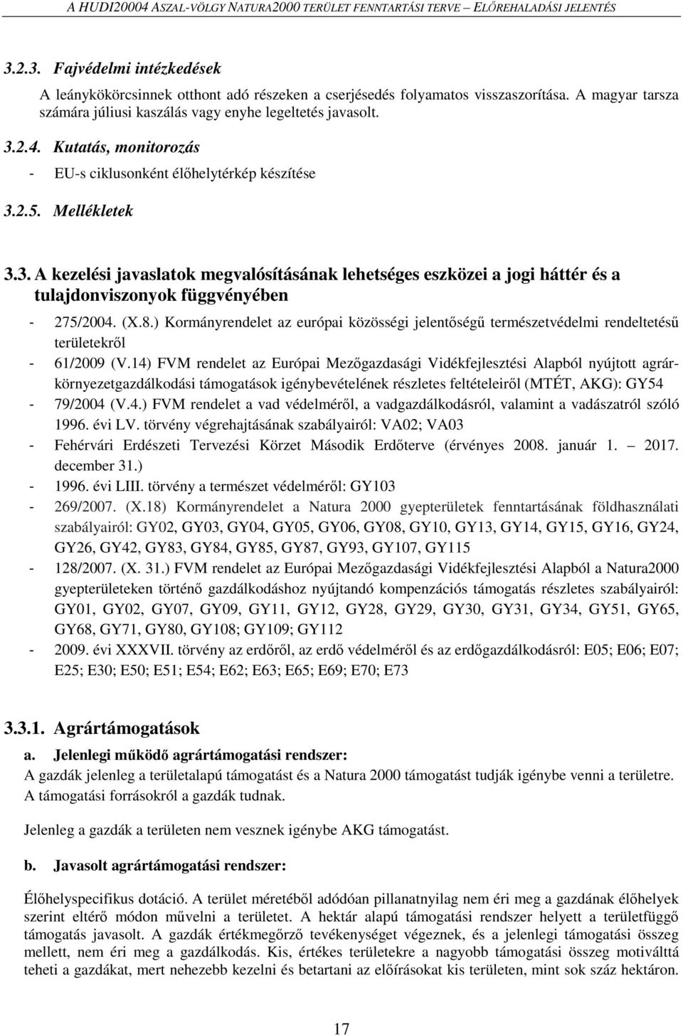 (X.8.) Kormányrendelet az európai közösségi jelentőségű természetvédelmi rendeltetésű területekről - 61/2009 (V.