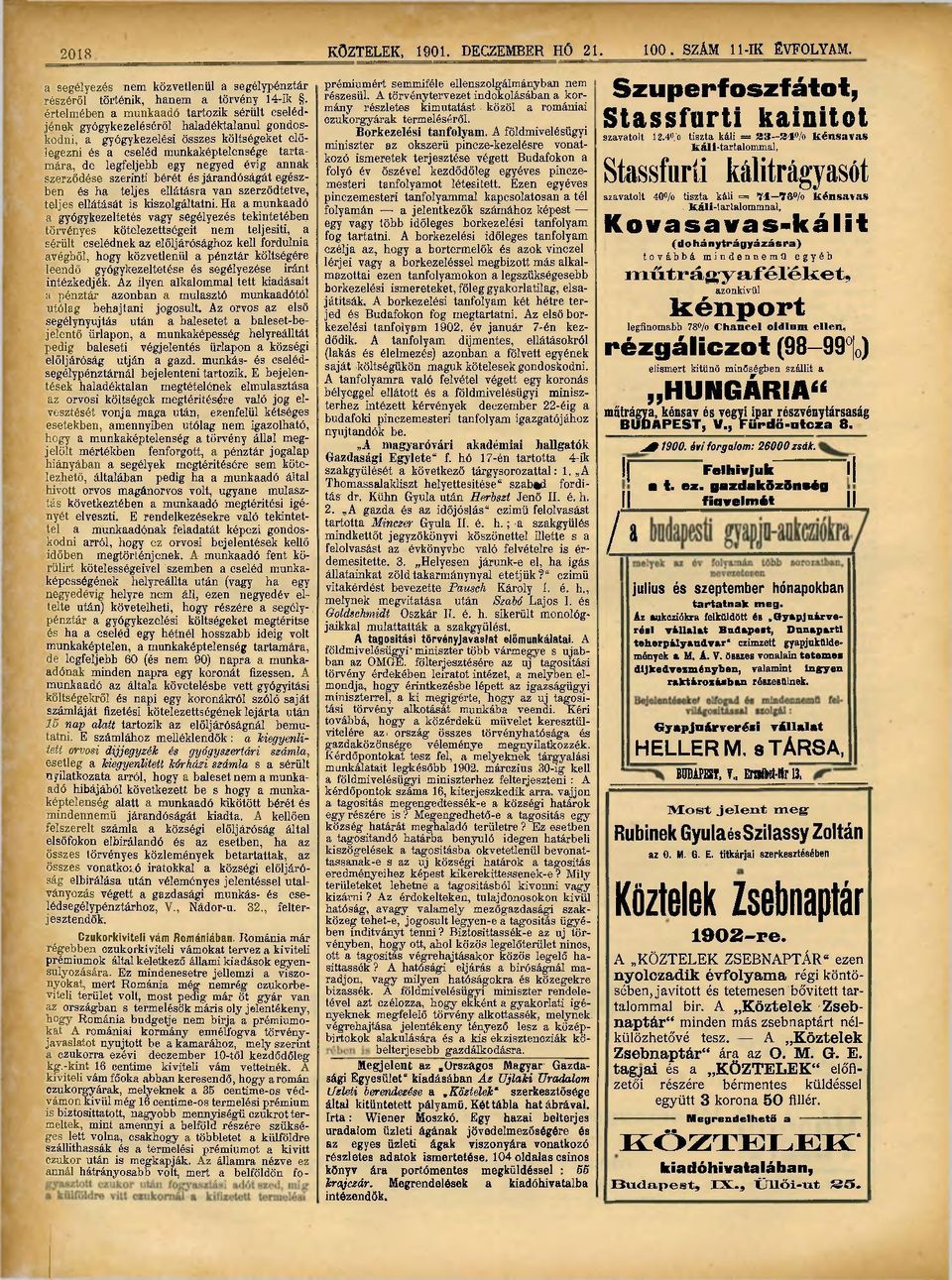 negyed évig annak szerződése szerinti bérét és járandóságát egészben és ha teljes ellátásra van szerződtetve, teljes ellátását is kiszolgáltatni.