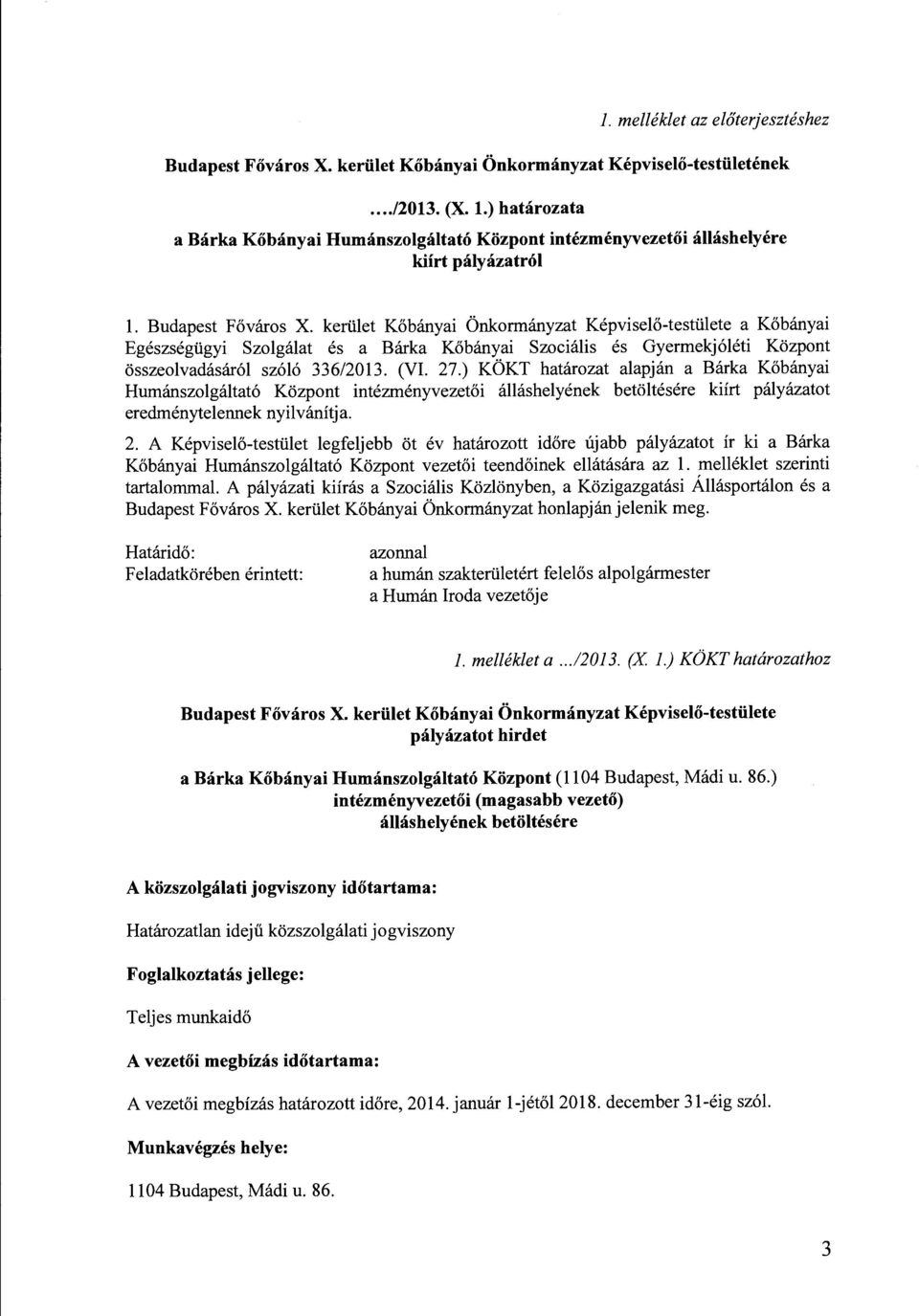 kerület Kőbányai Önkormányzat Képviselő-testülete a Kőbányai Egészségügyi Szolgálat és a Bárka Kőbányai Szociális és Gyermekjóléti Központ összeolvadásáról szóló 336/2013. (VI. 27.