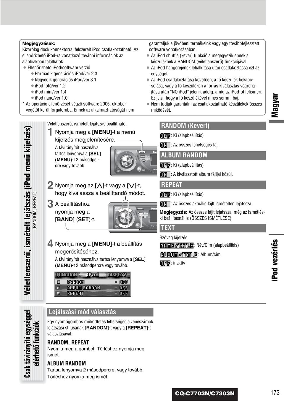 0 * Az operáció ellenœrzését végzœ software 2005. október végétœl kerül forgalomba. Ennek az alkalmazhatóságát nem garantáljuk a jövœbeni termékeink vagy egy továbbfejlesztett software vonatkozásában.