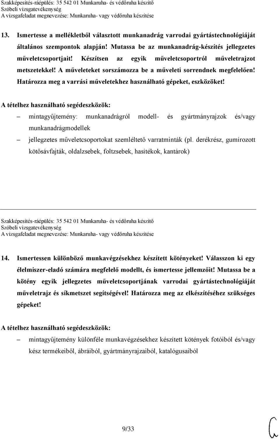 mintagyűjtemény: munkanadrágról modell- és gyártmányrajzok és/vagy munkanadrágmodellek jellegzetes műveletcsoportokat szemléltető varratminták (pl.