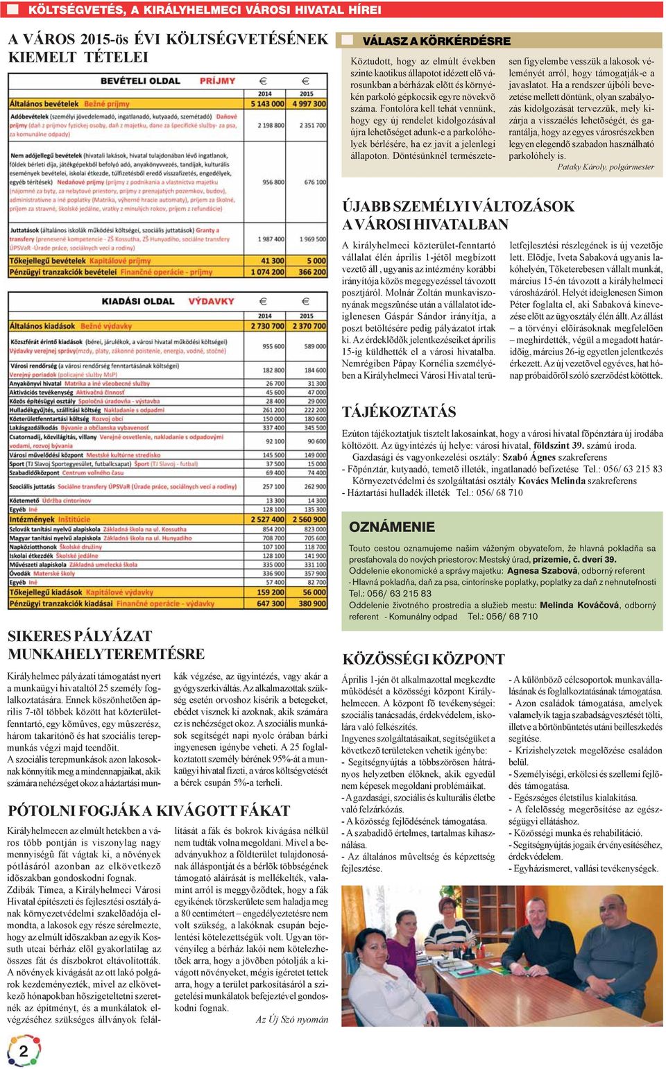 Fontolóra kell tehát vennünk, hogy egy új rendelet kidolgozásával újra lehetõséget adunk-e a parkolóhelyek bérlésére, ha ez javít a jelenlegi állapoton.