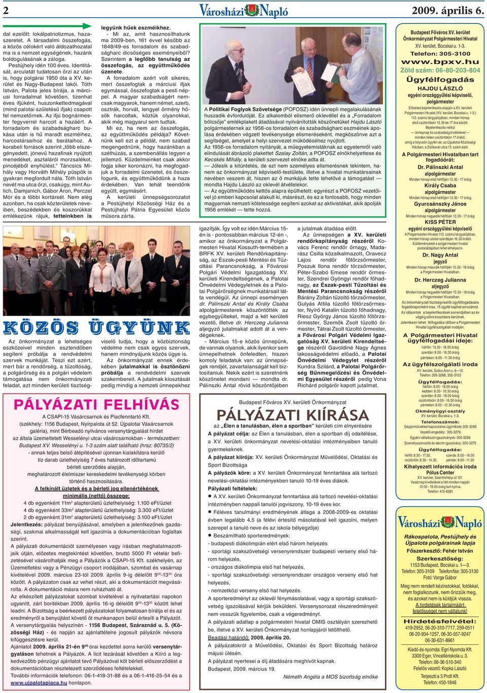 Tóth István, Palota jeles bírája, a márciusi forradalmat követően, tizenhat éves ifjúként, huszonkettedmagával (mind palotai születésű ifjak) csapott fel nemzetőrnek.