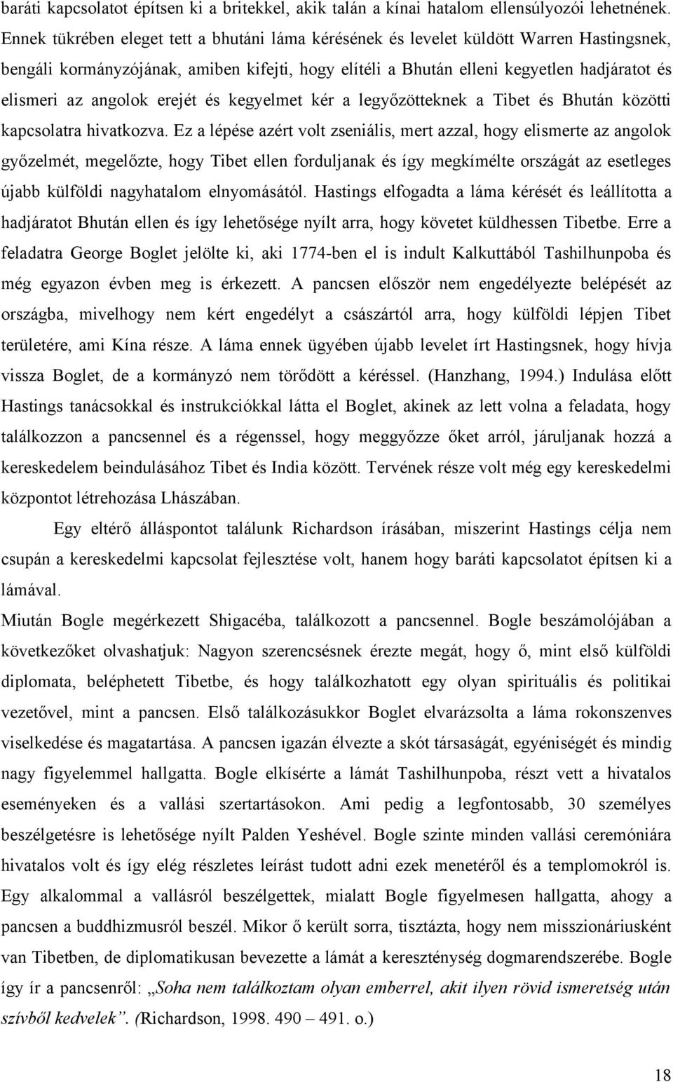 angolok erejét és kegyelmet kér a legyőzötteknek a Tibet és Bhután közötti kapcsolatra hivatkozva.