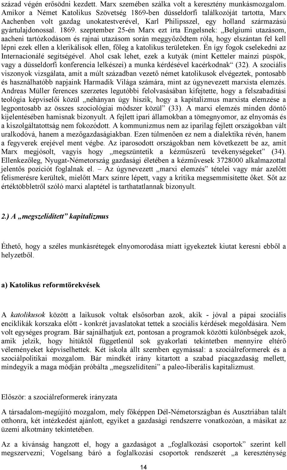 ben düsseldorfi találkozóját tartotta, Marx Aachenben volt gazdag unokatestverével, Karl Philipsszel, egy holland származású gyártulajdonossal. 1869.