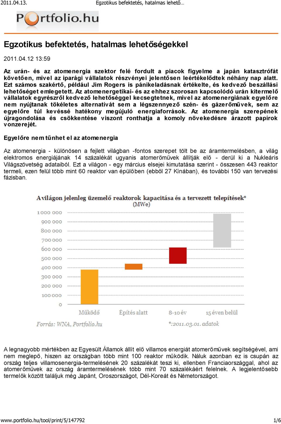 Ezt számos szakértő, például Jim Rogers is pánikeladásnak értékelte, és kedvezőbeszállási lehetőséget emlegetett.