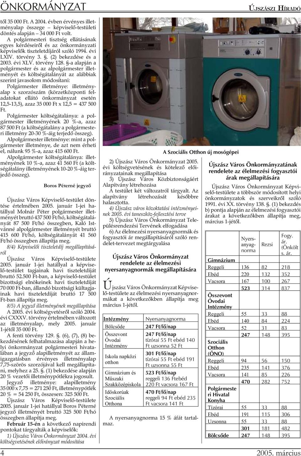 -a alap ján a pol gár mes ter és az al pol gár mes ter il let - ményét és költségátalányát az alábbiak szerint javasolom módosítani: Pol gár mes ter il let mé nye: il let mény - alap x szorzószám