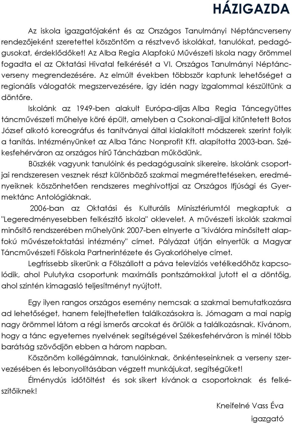 Az elmúlt években többször kaptunk lehetőséget a regionális válogatók megszervezésére, így idén nagy izgalommal készültünk a döntőre.