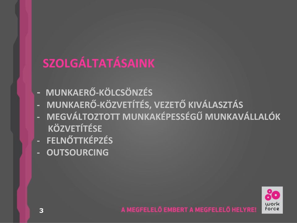 MEGVÁLTOZTOTT MUNKAKÉPESSÉGŰ MUNKAVÁLLALÓK