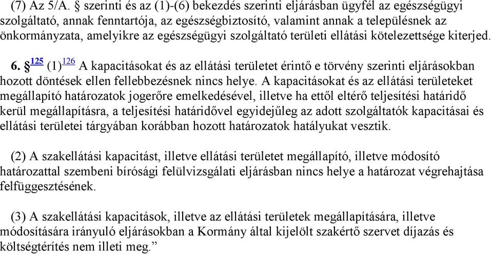 egészségügyi szolgáltató területi ellátási kötelezettsége kiterjed. 6.