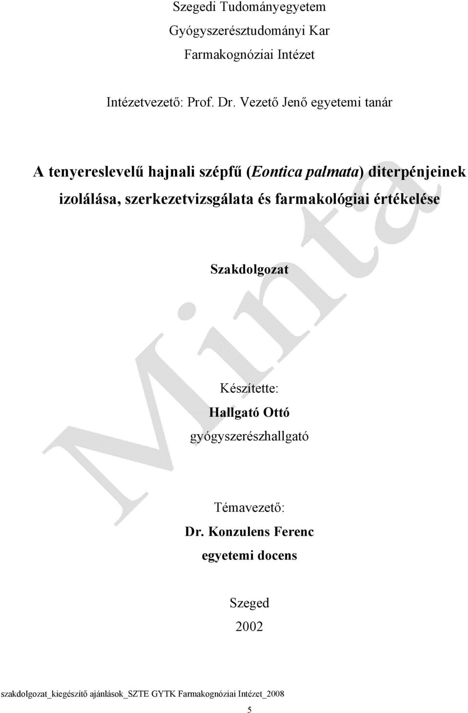 diterpénjeinek izolálása, szerkezetvizsgálata és farmakológiai értékelése Szakdolgozat