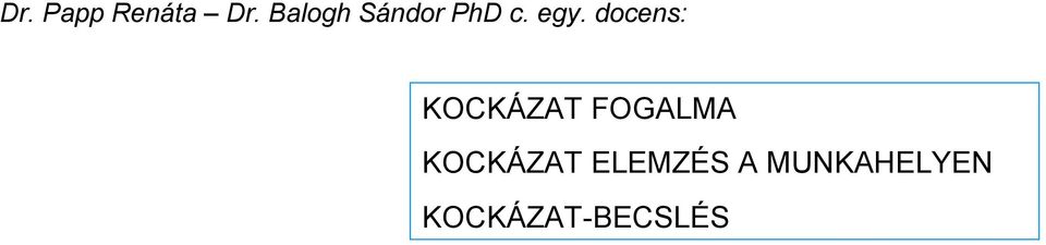 docens: KOCKÁZAT FOGALMA