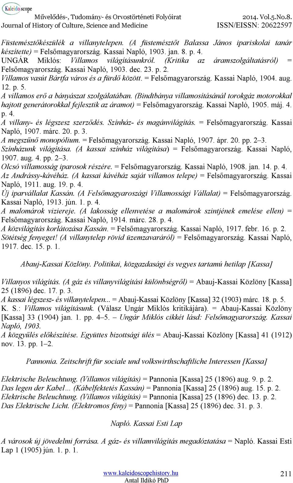 A villamos erő a bányászat szolgálatában. (Bindtbánya villamosításánál torokgáz motorokkal hajtott generátorokkal fejlesztik az áramot) = Felsőmagyarország. Kassai Napló, 1905. máj. 4.