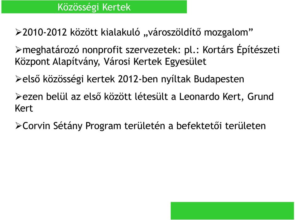 : Kortárs Építészeti Központ Alapítvány, Városi Kertek Egyesület első közösségi