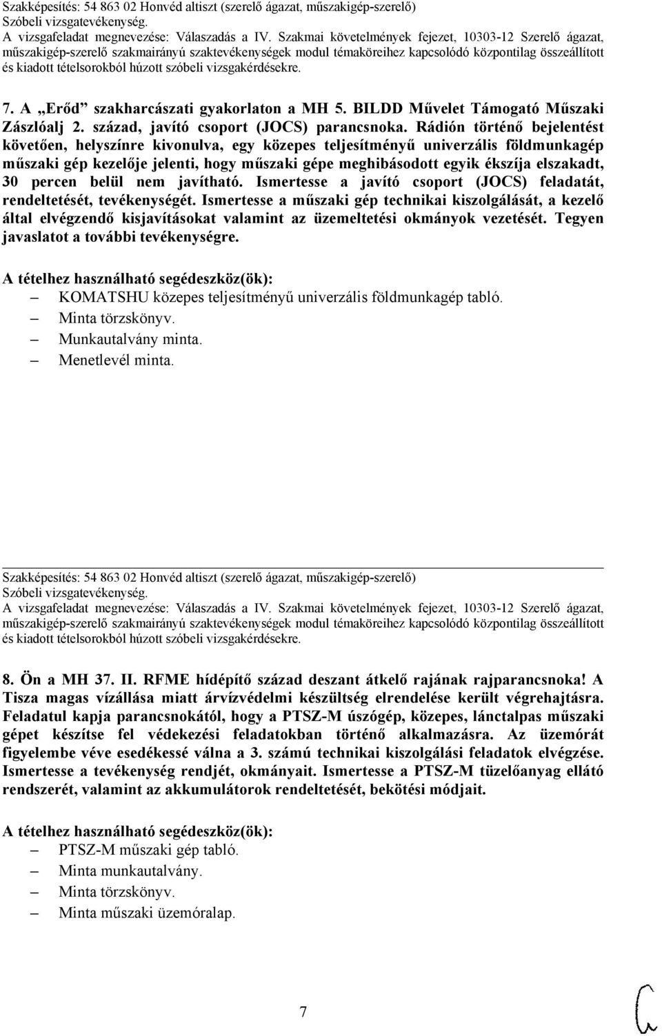 percen belül nem javítható. Ismertesse a javító csoport (JOCS) feladatát, rendeltetését, tevékenységét.