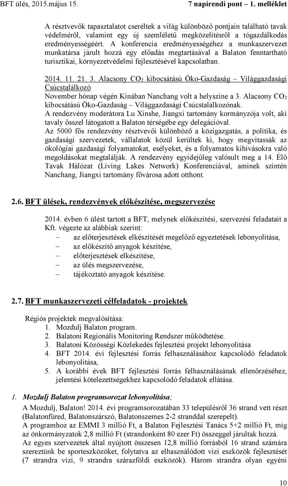 Alacsony CO2 kibocsátású Öko-Gazdaság Világgazdasági Csúcstalálkozó November hónap végén Kínában Nanchang volt a helyszíne a 3. Alacsony CO2 kibocsátású Öko-Gazdaság Világgazdasági Csúcstalálkozónak.