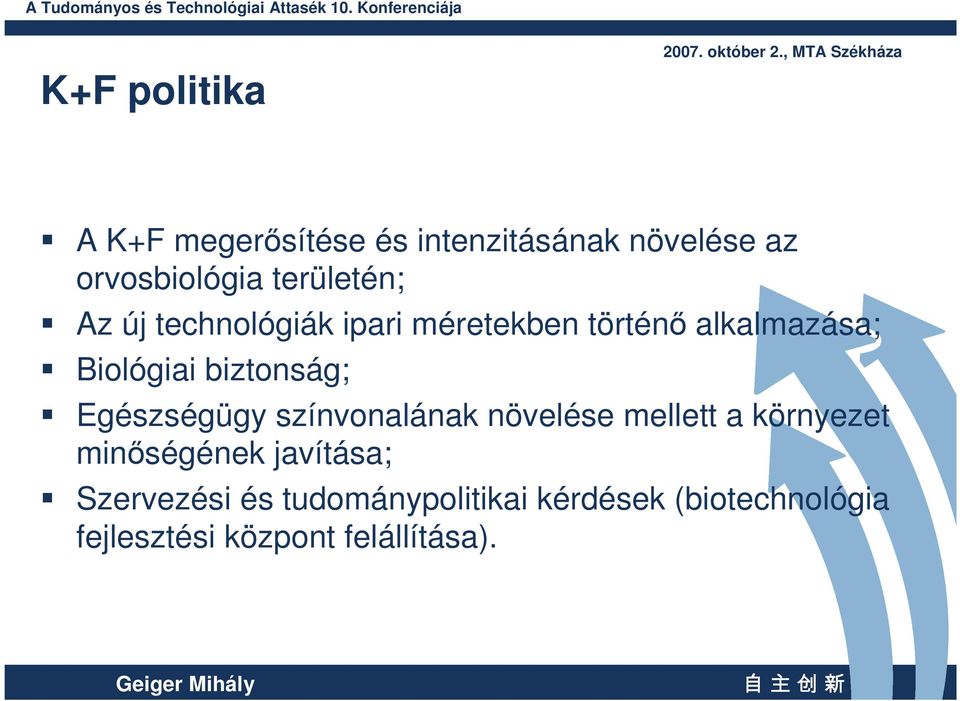 színvonalának növelése mellett a környezet minıségének javítása; Szervezési és