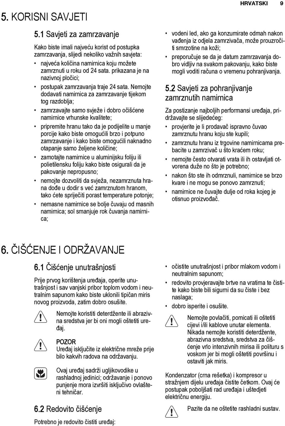 prikazana je na nazivnoj pločici; postupak zamrzavanja traje 24 sata.