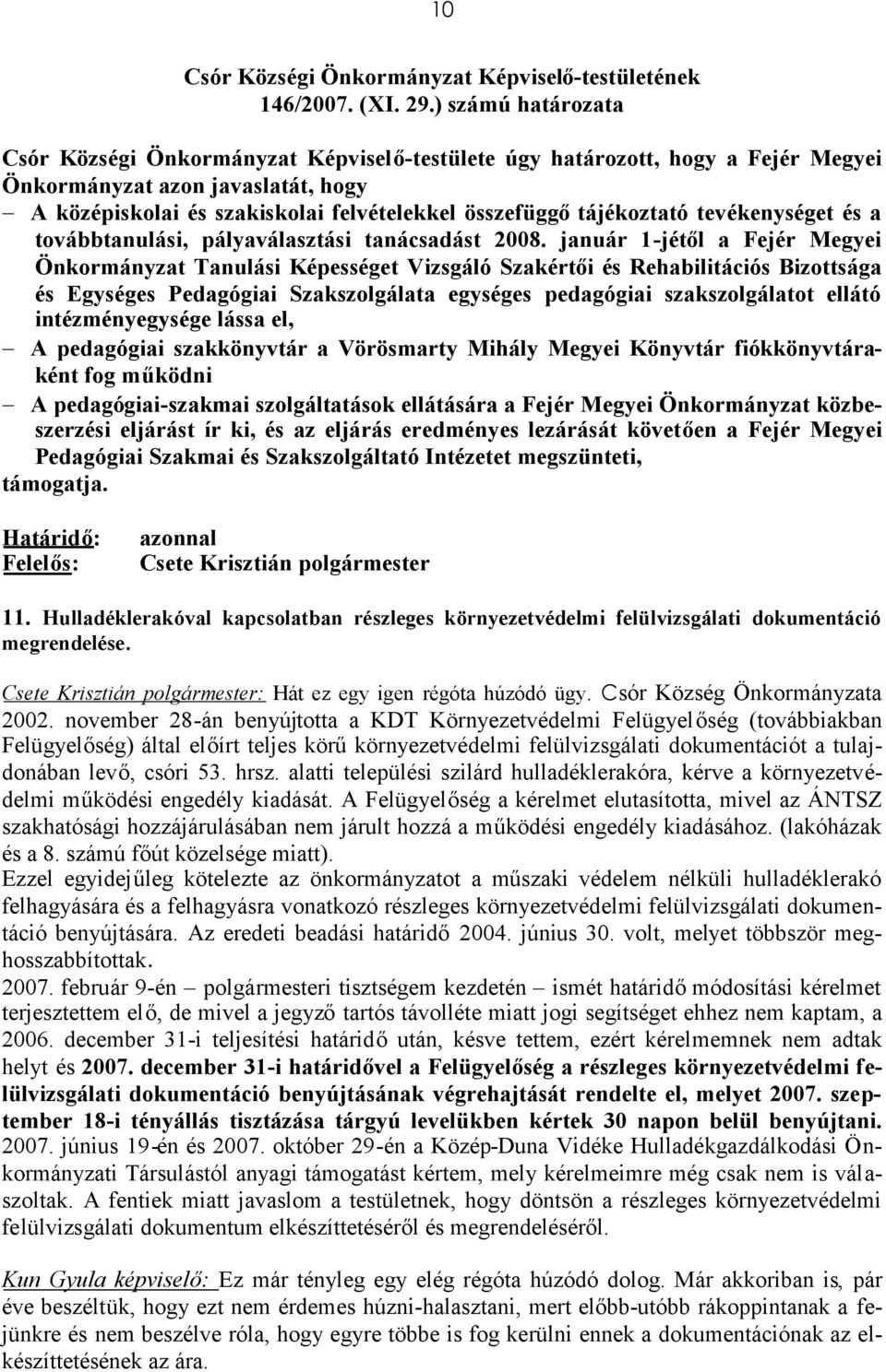 összefüggőtájékoztató tevékenységet és a továbbtanulási, pályaválasztási tanácsadást 2008.