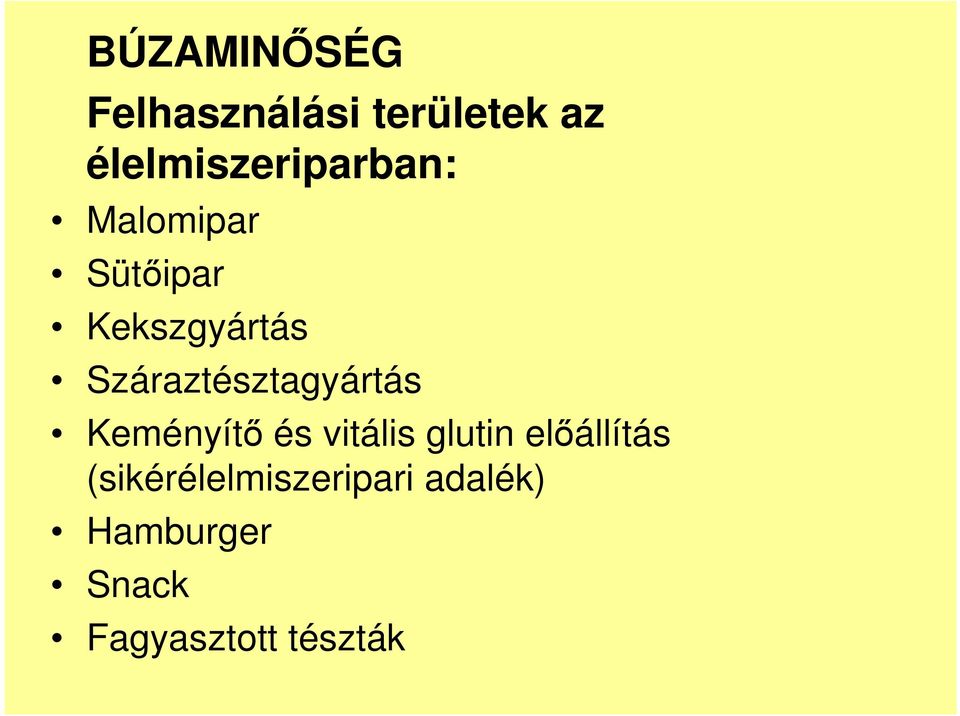 Száraztésztagyártás Keményítı és vitális glutin