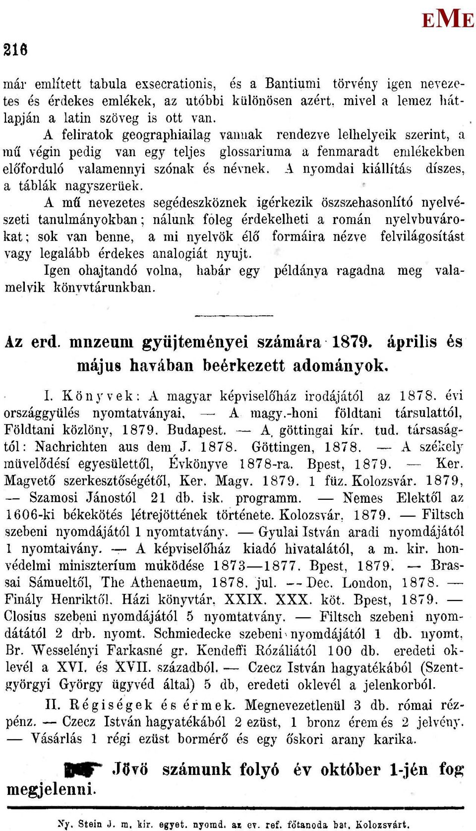 A nyomdai kiállítás díszes, a táblák nagyszerűek.