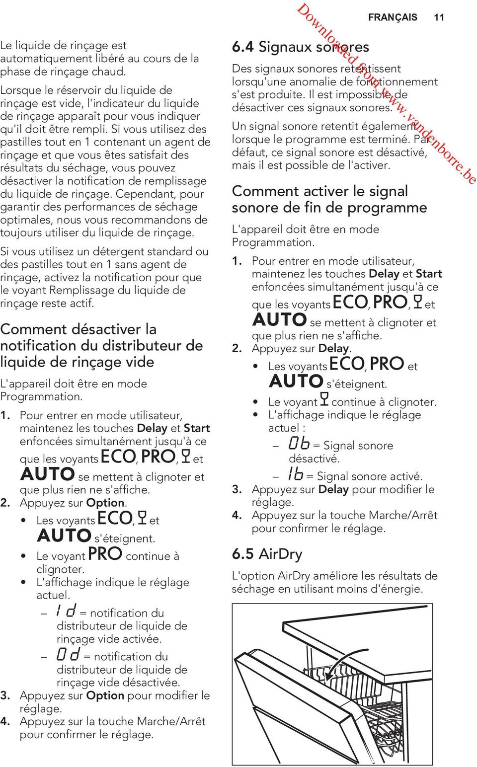 Si vous utilisez des pastilles tout en 1 contenant un agent de rinçage et que vous êtes satisfait des résultats du séchage, vous pouvez désactiver la notification de remplissage du liquide de rinçage.