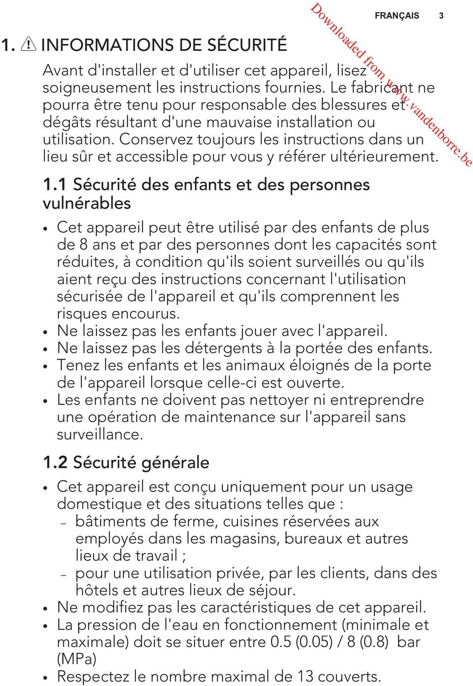 Conservez toujours les instructions dans un lieu sûr et accessible pour vous y référer ultérieurement. 1.