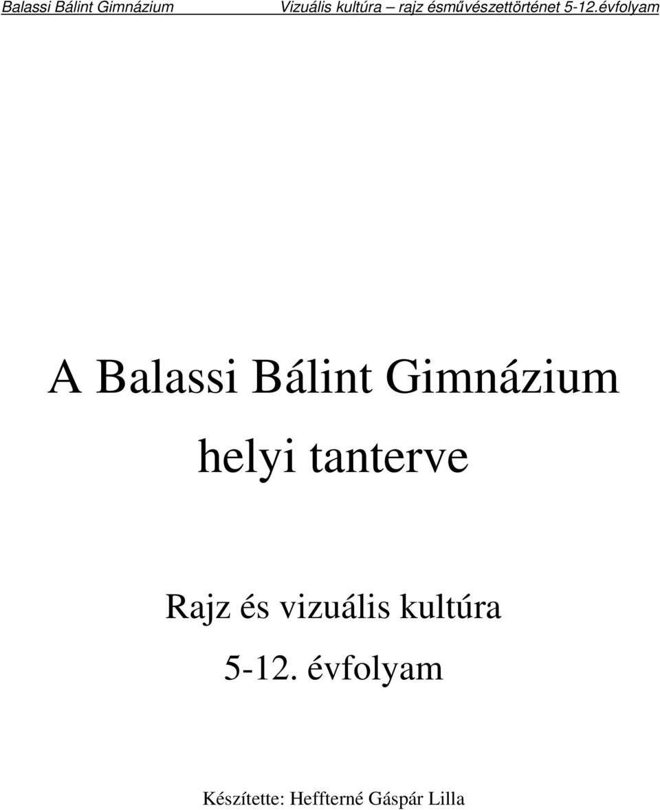 évfolyam A Balassi Bálint Gimnázium helyi