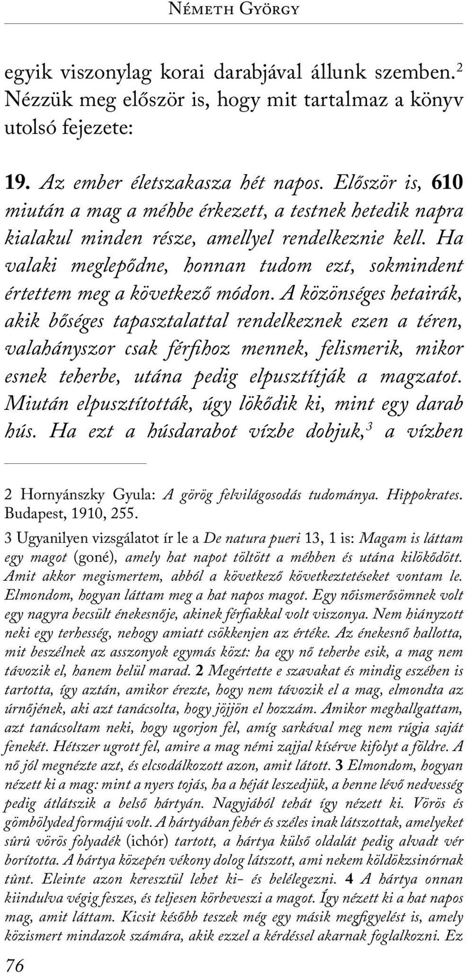 Ha valaki meglepődne, honnan tudom ezt, sokmindent értettem meg a következő módon.