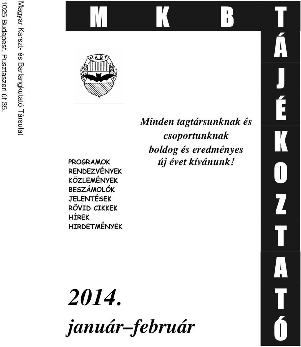 KÖZLEMÉNYEK BESZÁMOLÓK JELENTÉSEK RÖVID CIKKEK HÍREK HIRDETMÉNYEK Minden