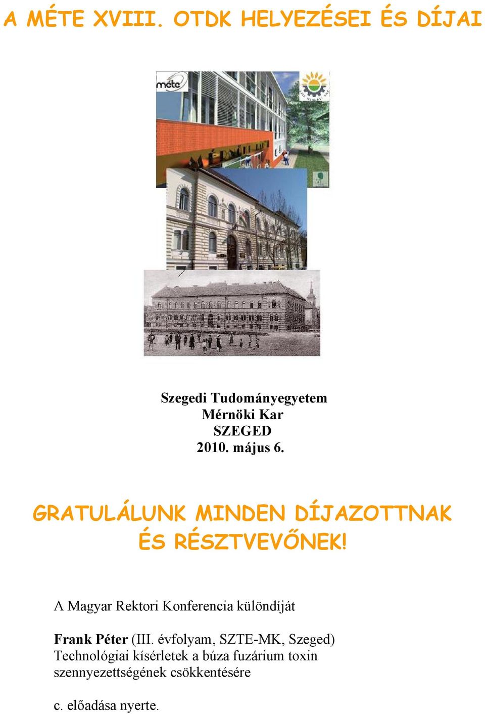 GRATULÁLUNK MINDEN DÍJAZOTTNAK ÉS RÉSZTVEVŐNEK!