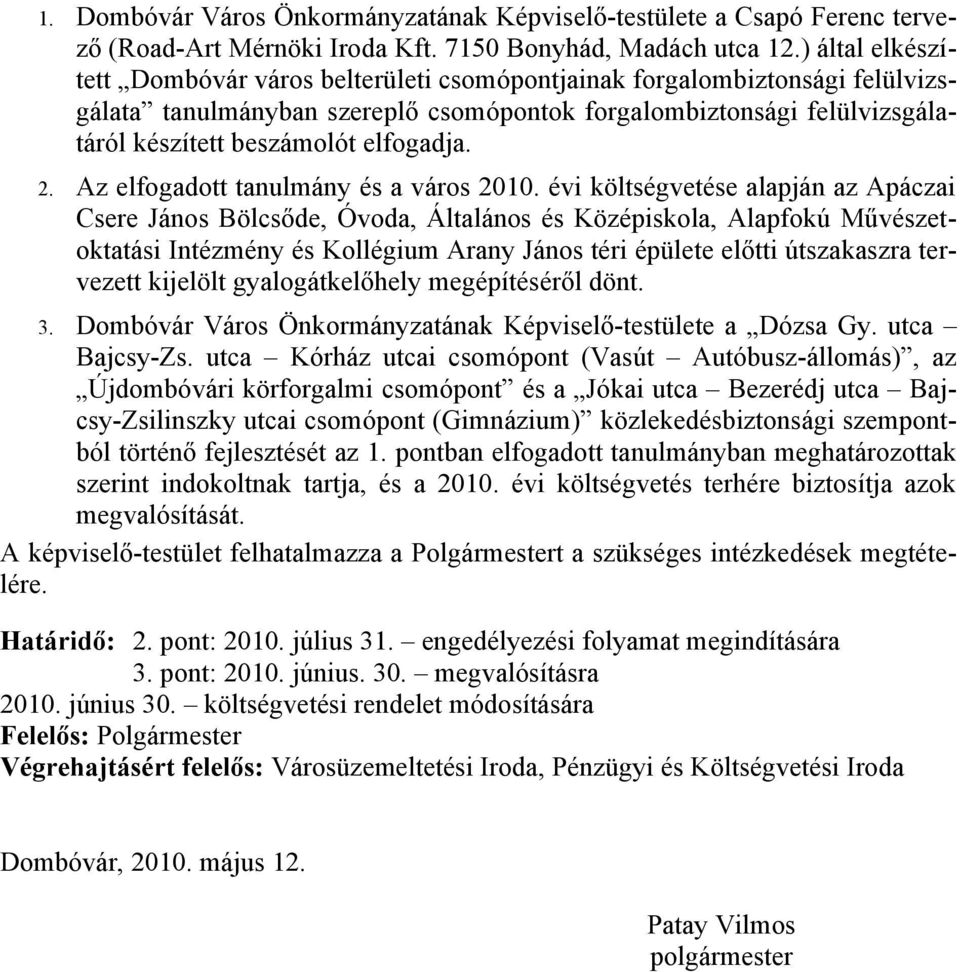 elfogadja. 2. Az elfogadott tanulmány és a város 2010.