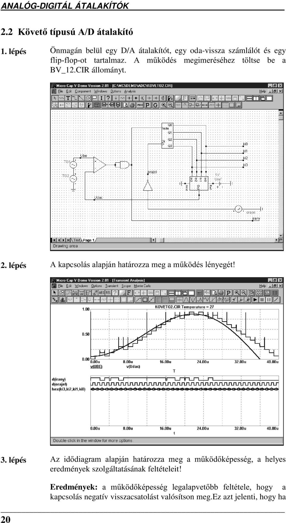 EH D BV_12.CIR állományt. 2. lépés $NDSFVROiVDODSMiQKDWiUR]]DPHJDP&N GpVOpQ\HJpW 3.