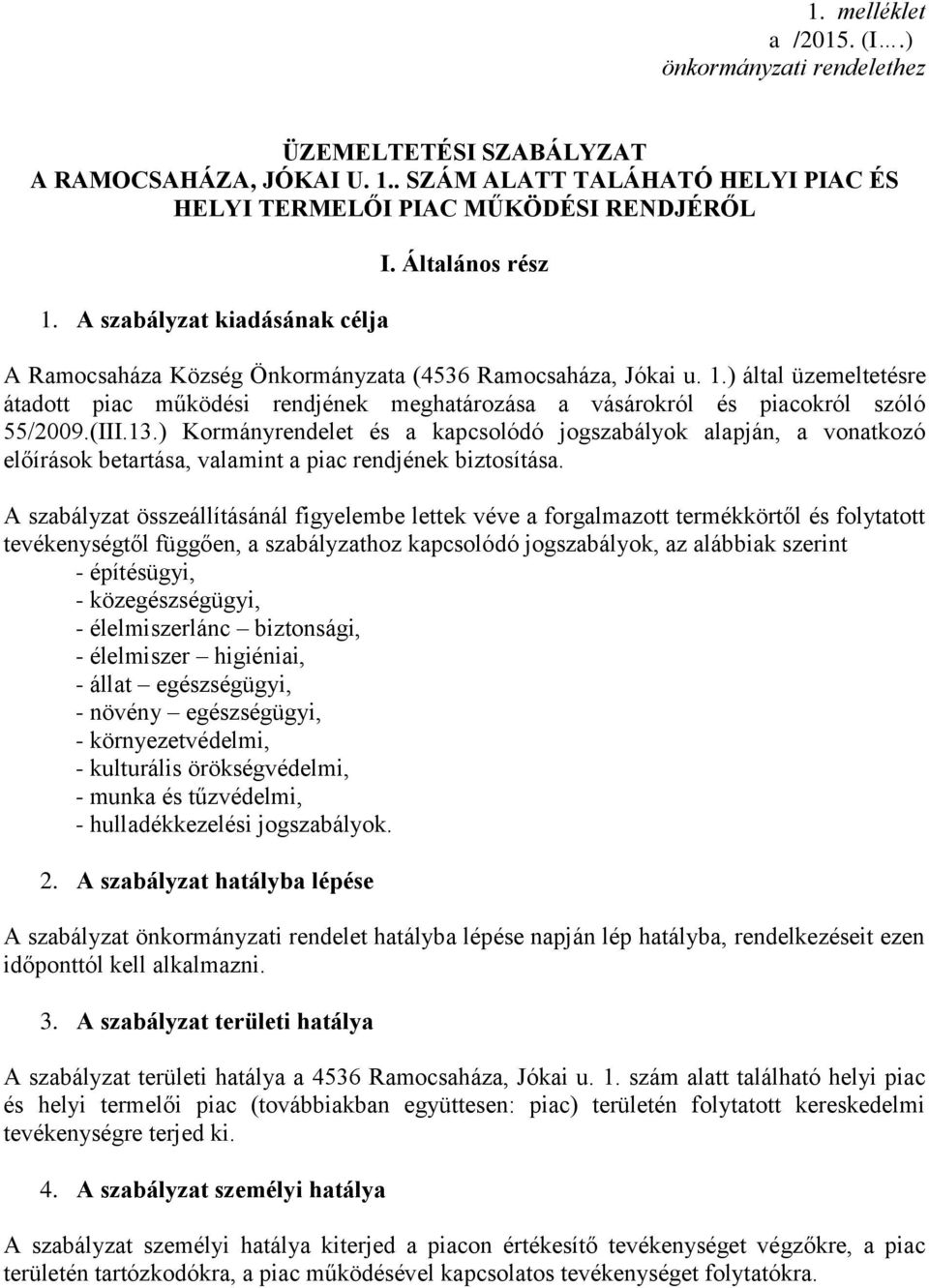 ) által üzemeltetésre átadott piac működési rendjének meghatározása a vásárokról és piacokról szóló 55/2009.(III.13.