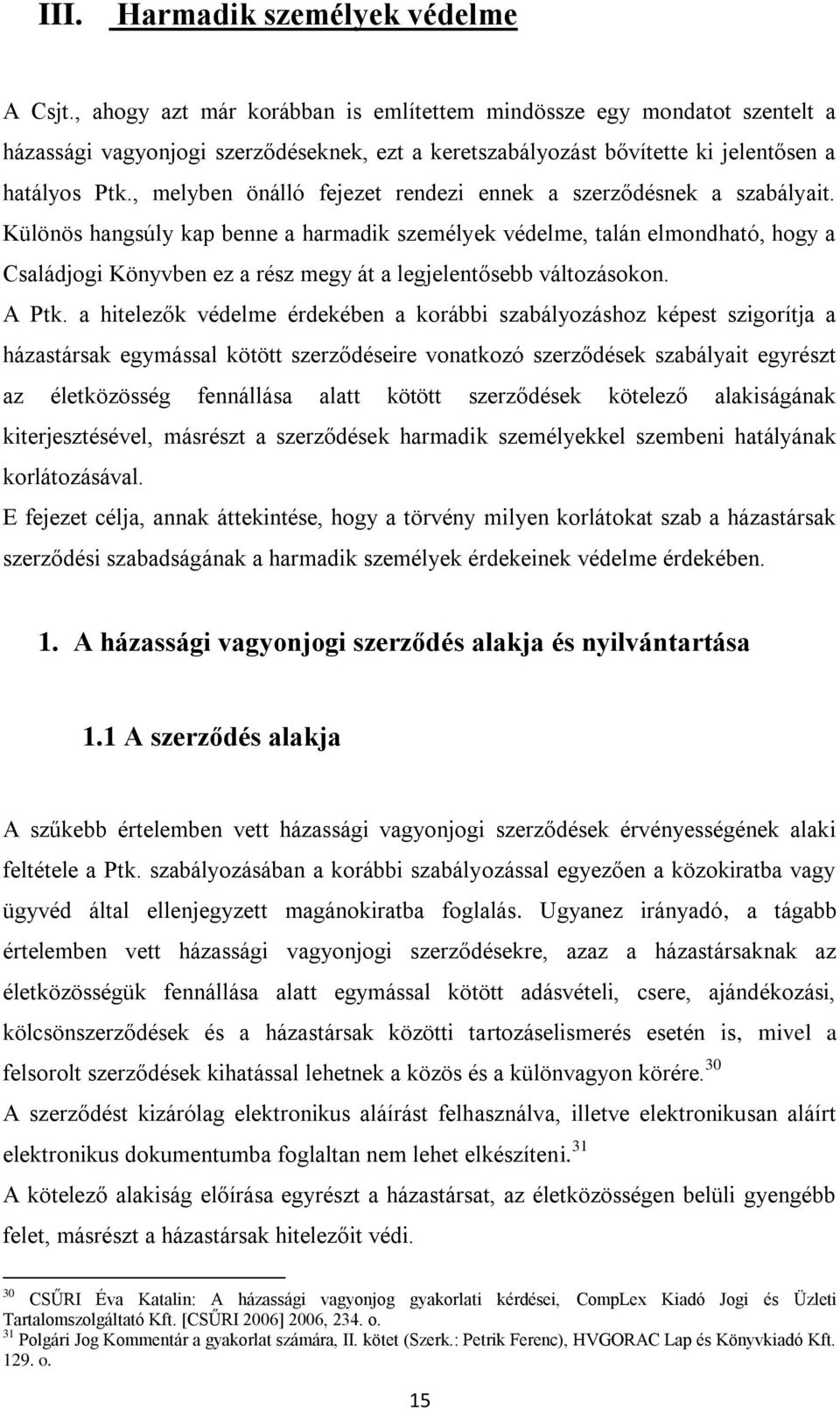 , melyben önálló fejezet rendezi ennek a szerződésnek a szabályait.