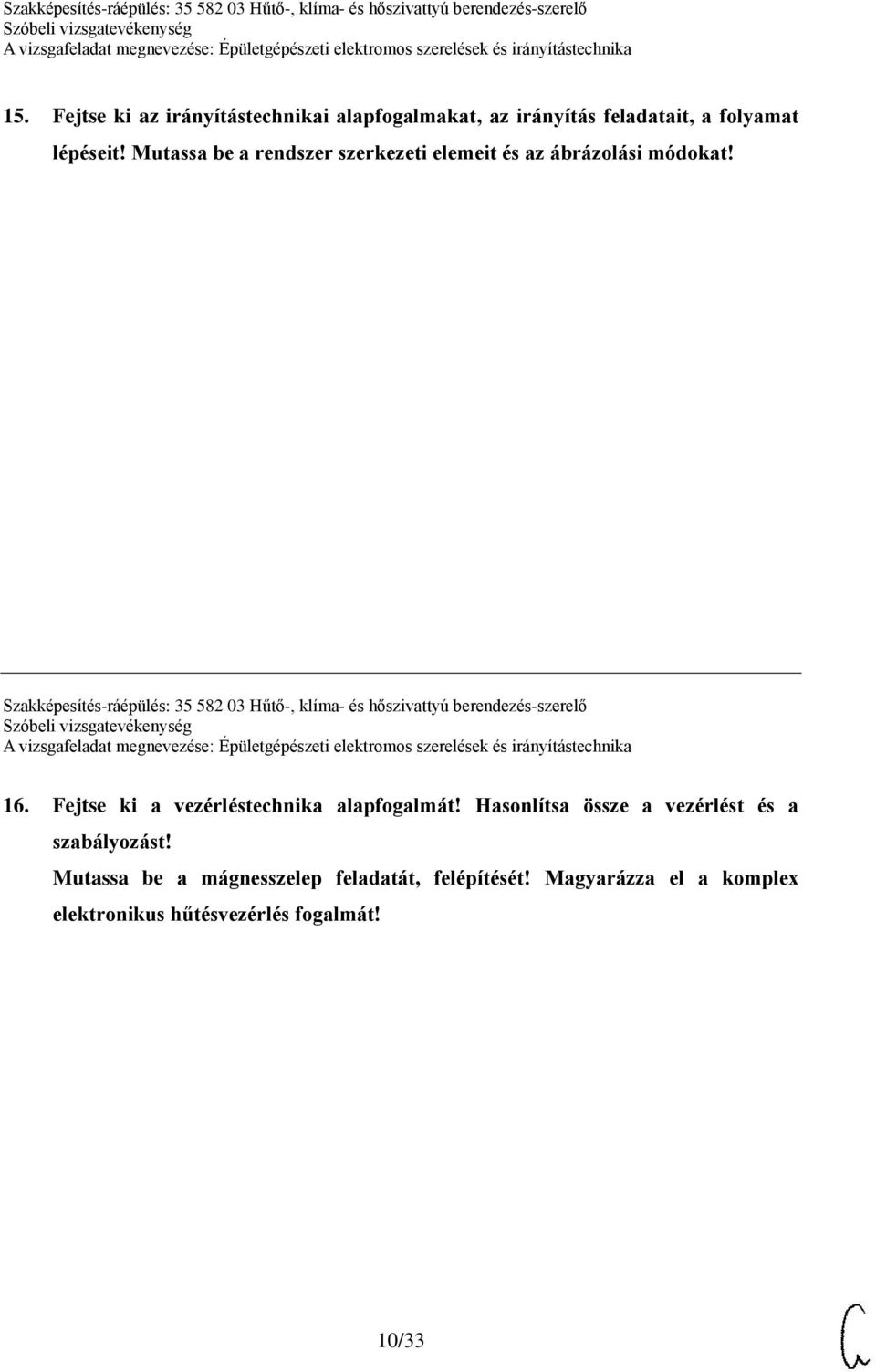 Szakképesítés-ráépülés: 35 582 03 Hűtő-, klíma- és hőszivattyú berendezés-szerelő 16.