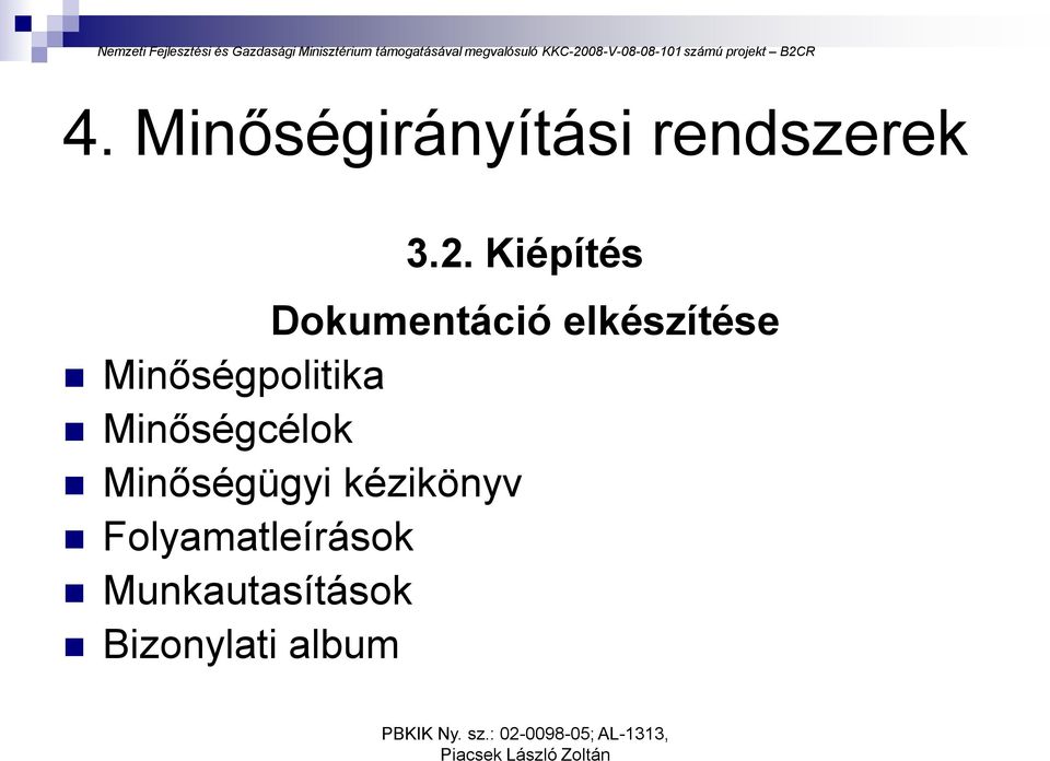 Minőségcélok Minőségügyi kézikönyv