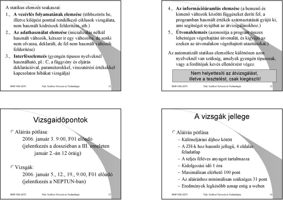 , Interfészelemzés (gyengén típusos nyelveknél használható, pl.