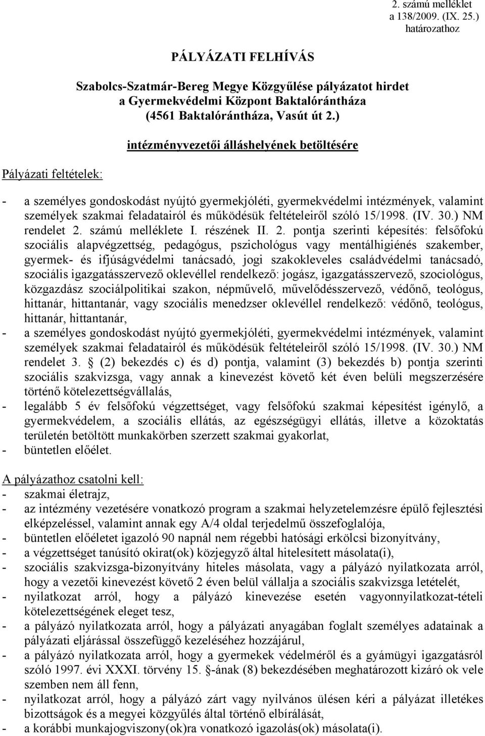 ) intézményvezetői álláshelyének betöltésére személyek szakmai feladatairól és működésük feltételeiről szóló 15/1998. (IV. 30.) NM rendelet 2.