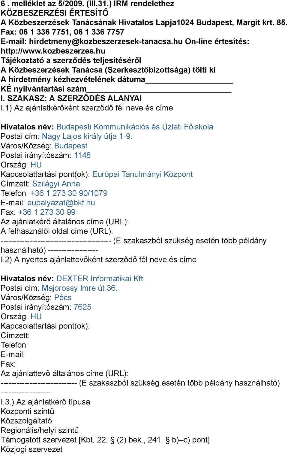 k-tanacsa.hu On-line értesítés: http://www.kozbeszerzes.