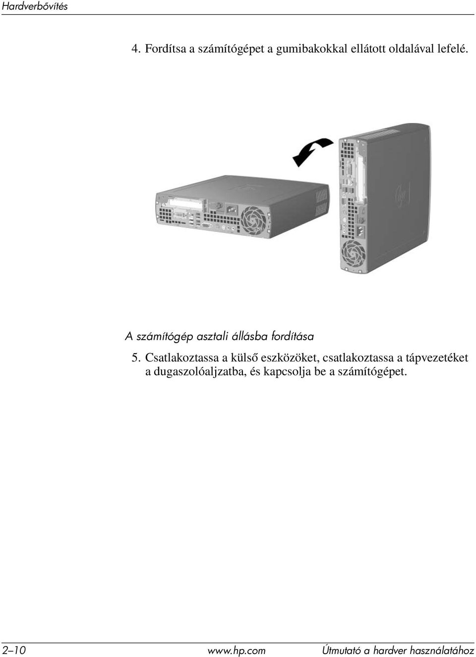 A számítógép asztali állásba fordítása 5.