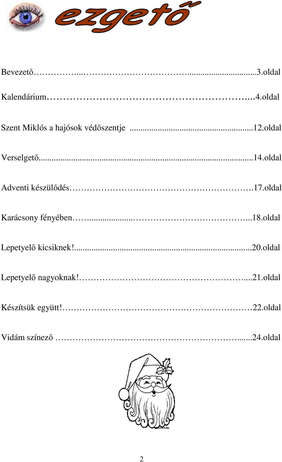 oldal Adventi készülődés.17.oldal Karácsony fényében......18.