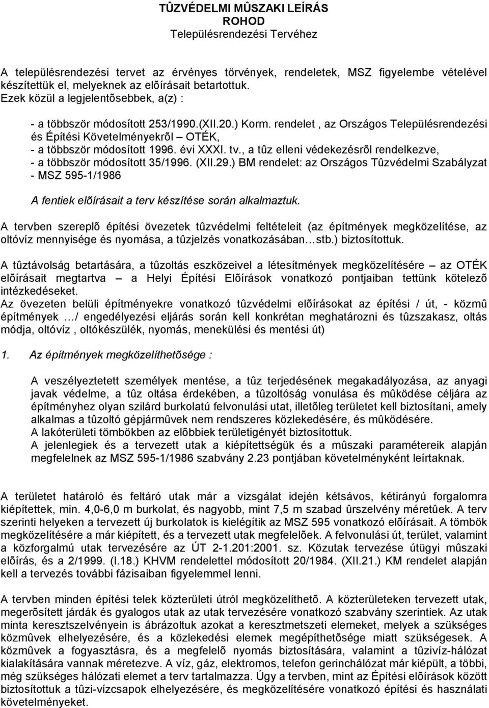 évi XXXI. tv., a tûz elleni védekezésrõl rendelkezve, - a többször módosított 35/1996. (XII.29.