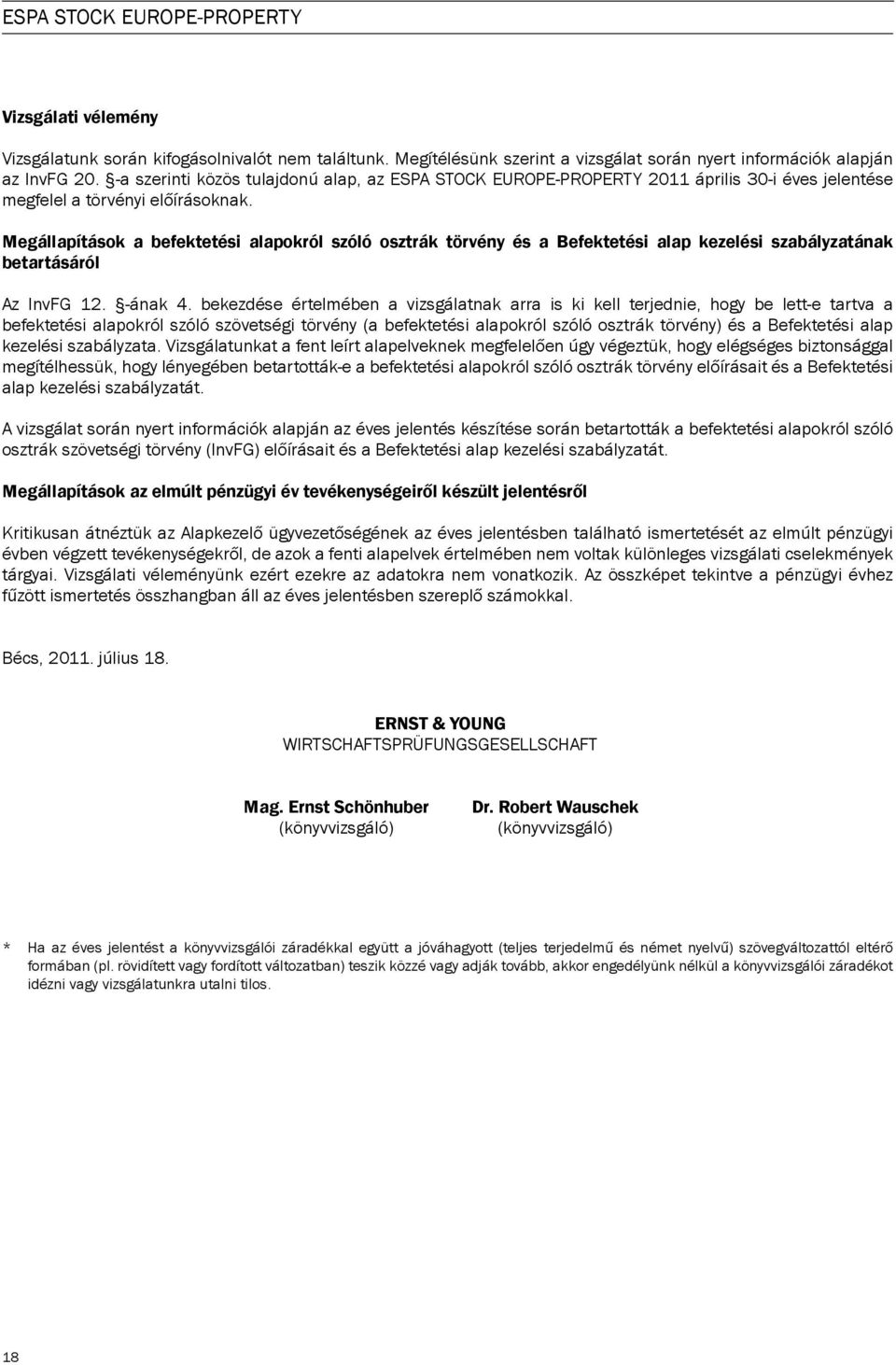 Megállapítások a befektetési alapokról szóló osztrák törvény és a Befektetési alap kezelési szabályzatának betartásáról Az InvFG 12. -ának 4.