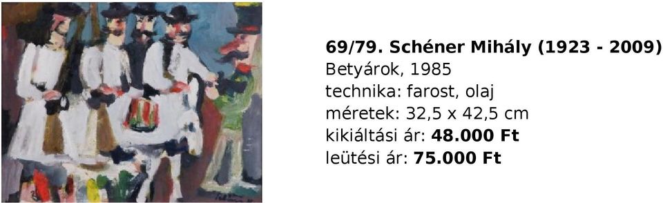 Betyárok, 1985 technika: farost,