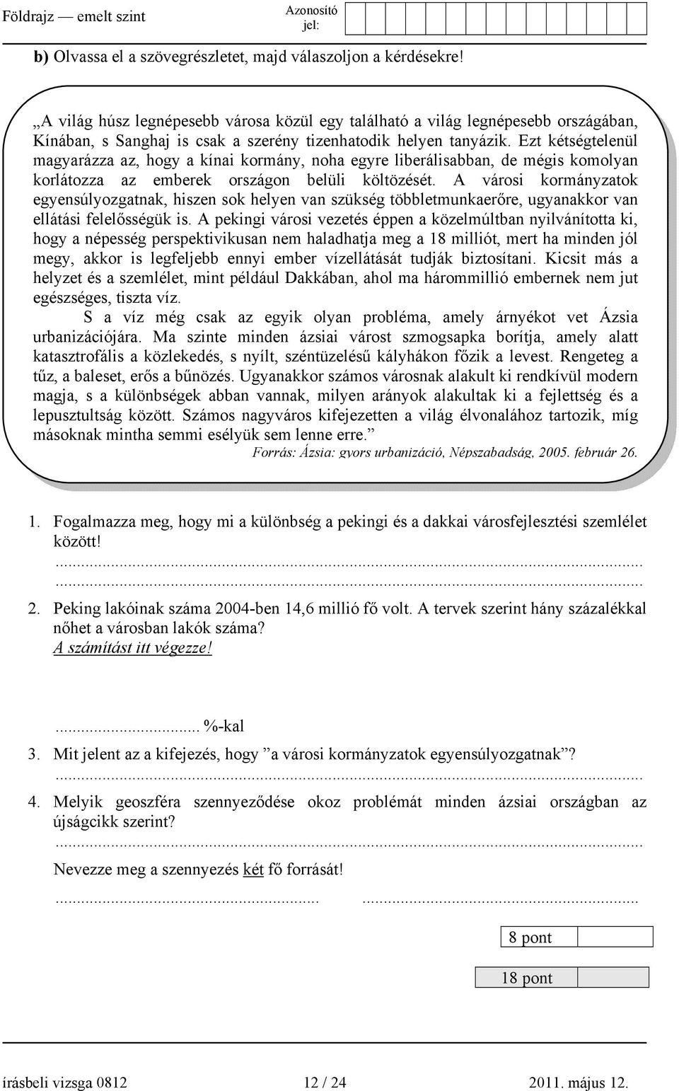 Ezt kétségtelenül magyarázza az, hogy a kínai kormány, noha egyre liberálisabban, de mégis komolyan korlátozza az emberek országon belüli költözését.