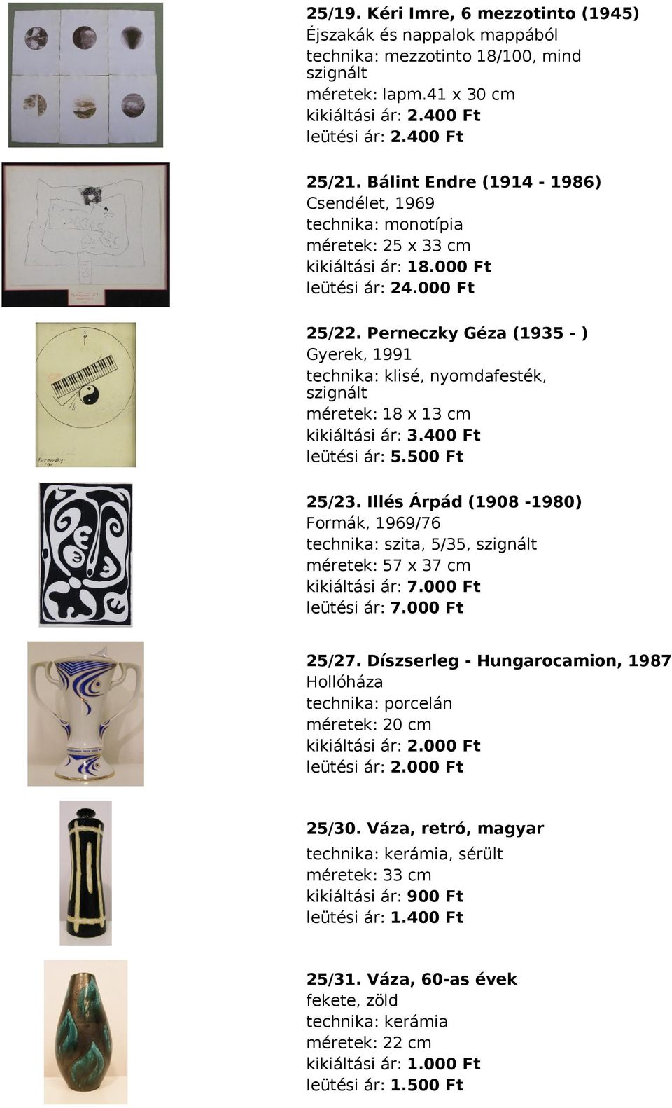 Perneczky Géza (1935 - ) Gyerek, 1991 technika: klisé, nyomdafesték, szignált méretek: 18 x 13 cm kikiáltási ár: 3.400 Ft leütési ár: 5.500 Ft 25/23.