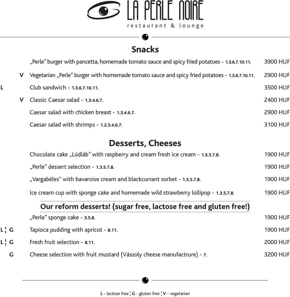 3.5.7.8. Perle dessert selection - 1.3.5.7.8. Vargabéles with bavaroise cream and blackcurrant sorbet - 1.3.5.7.8. Ice cream cup with sponge cake and homemade wild strawberry lollipop - 1.3.5.7.8. Our reform desserts!