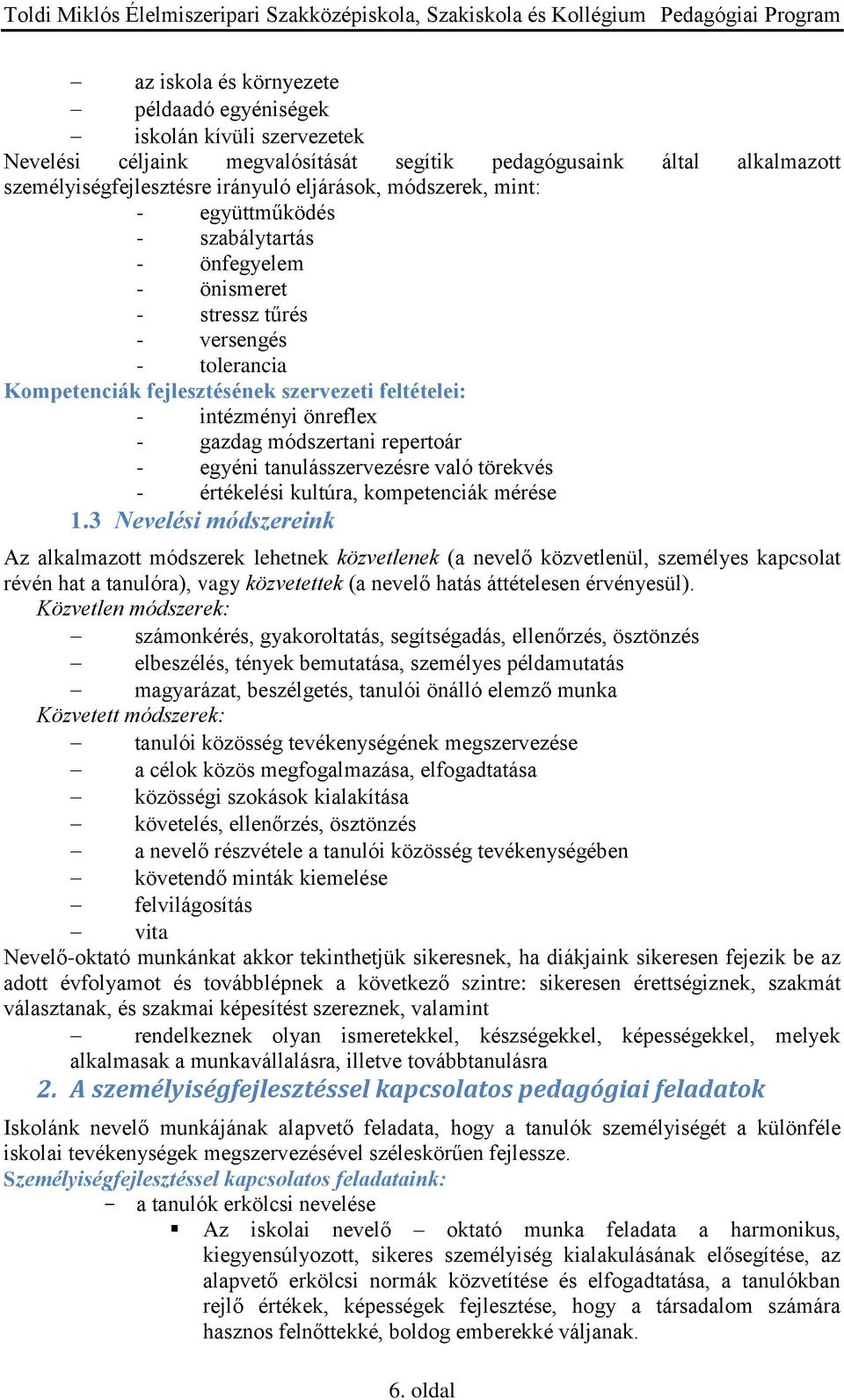 repertoár - egyéni tanulásszervezésre való törekvés - értékelési kultúra, kompetenciák mérése 1.