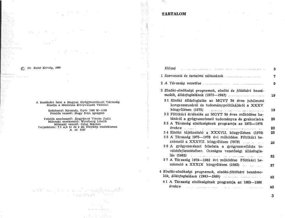 Judi.t Műszaki szerkesztő: Windberg László Műszaki vezető: Orlai Márton Ierjedelem: 7.7 A/5 ív és 9 db fénykép mellékleten A.